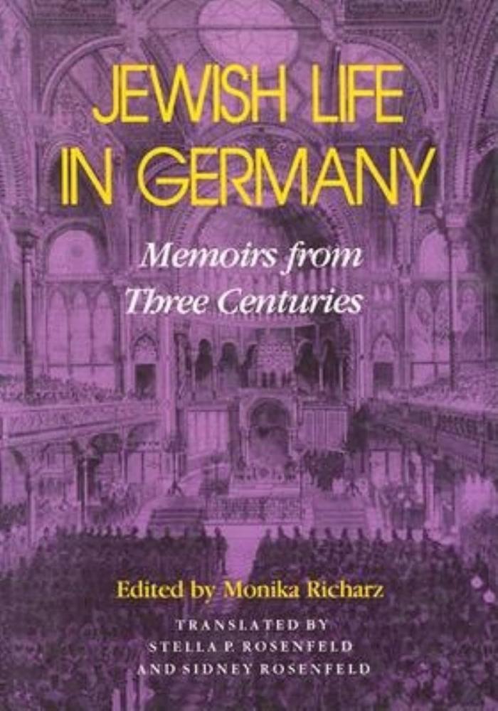 Jewish Life in Germany: Memoirs from Three Centuries (The Modern Jewish Experience)