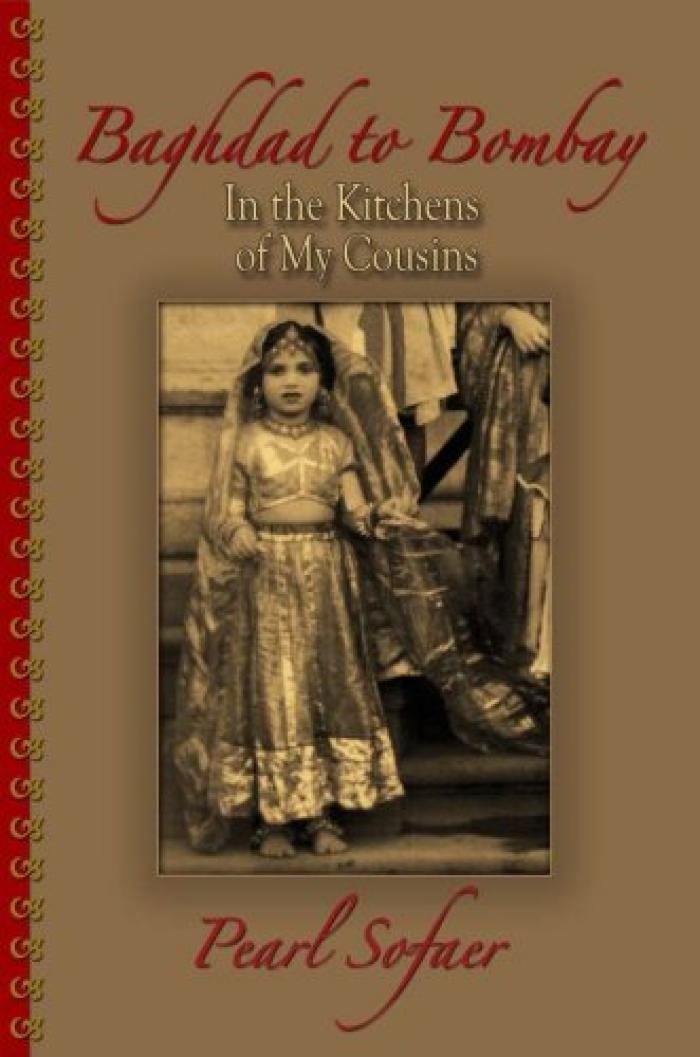 Baghdad to Bombay - In the Kitchens of My Cousins