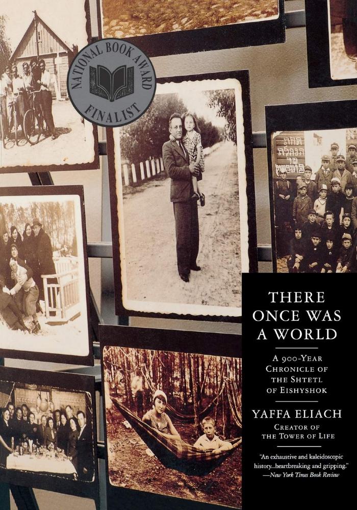 There Once Was a World: A 900-Year Chronicle of the Shtetl of Eishyshok