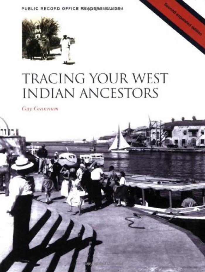 Tracing Your West Indian Ancestors: Sources in the Public Record Office (Public Record Office Readers' Guide)