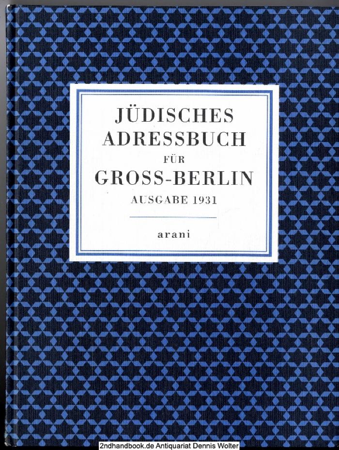 Jüdisches Adressbuch für Gross-Berlin. Ausgabe 1931 (Berlin Adress Book 1931)