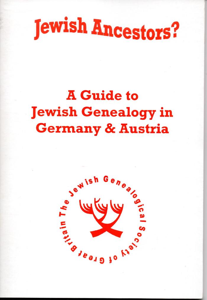 Guide to Jewish Genealogy in Germany and Austria, A