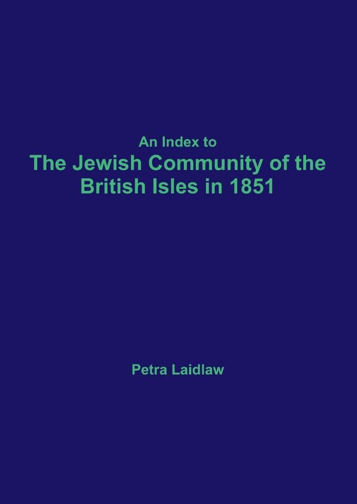 Index to the Jewish Community of the British Isles in 1851, An