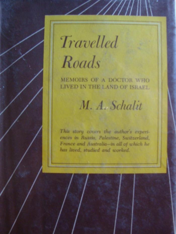 Travelled Roads - Memoirs of a Doctor who lived in the Land of Israel