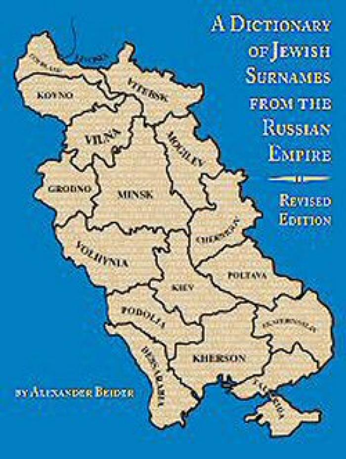 Dictionary of Jewish Surnames from the Russian Empire, A