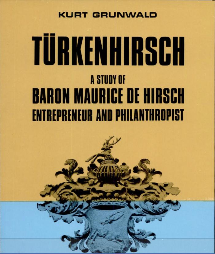 Turkenhirsch: A Study of Baron Maurice De Hirsch