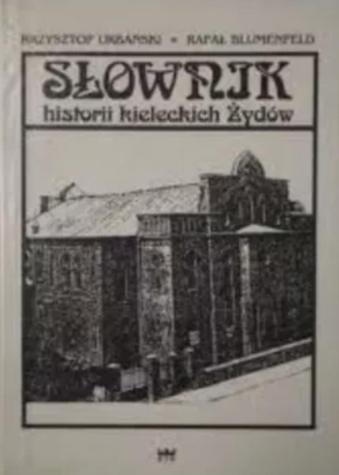 Slownik, historii kieleckich Zydow - Historical Dictionary of Kielce Jews