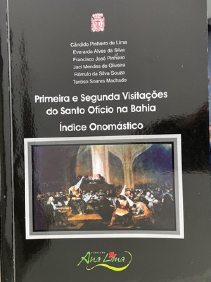 Primeira e segunda visitações do Santo Ofício na Bahia : índice onomástico/ First and second visitations of the Holy Office in Bahia: name index.