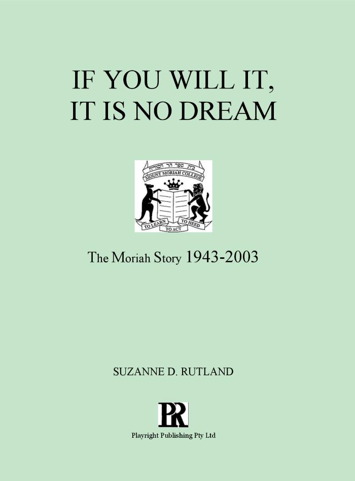 If you will it, it is no dream: The Moriah story 1943-2003