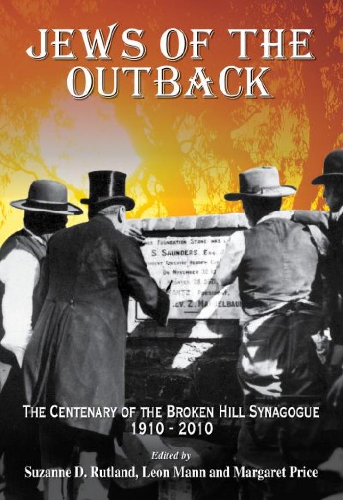 Jews of the Outback - The Centenary of the Broken Hill Synagogue 1910 - 2010