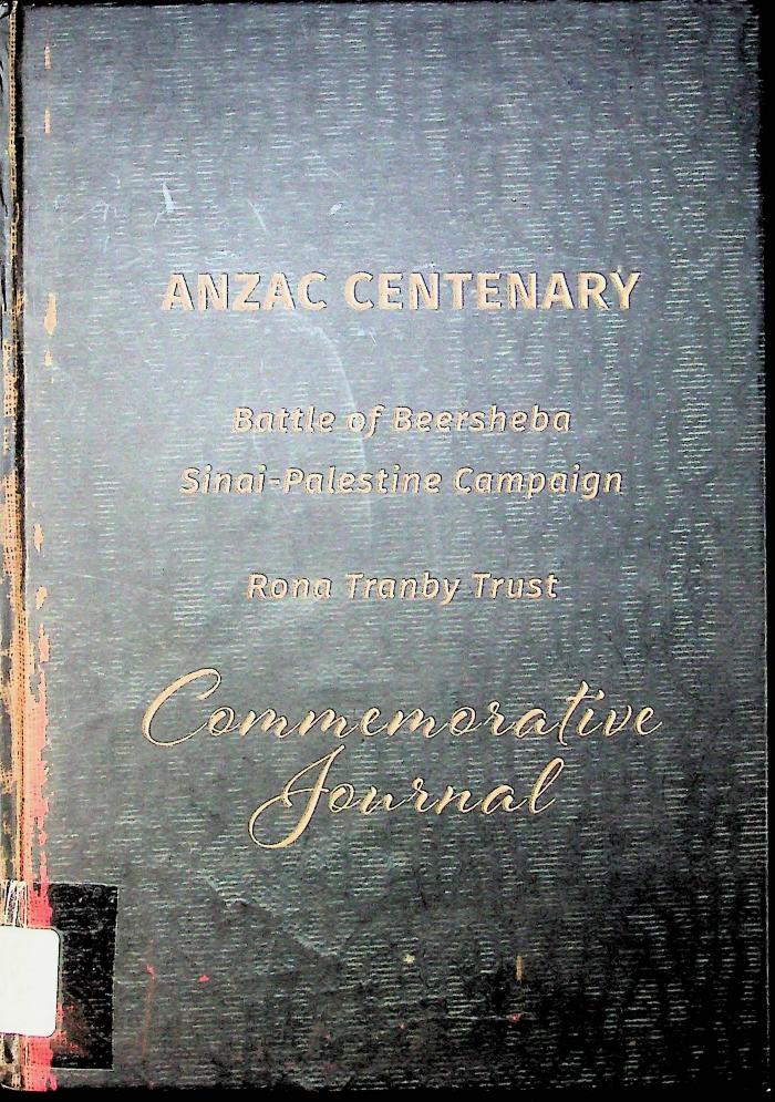 Anzac Centenary: Battle of Beersheba, Sinai-Palestine Campaign, Rona Tranby Trust Commemorative Journal