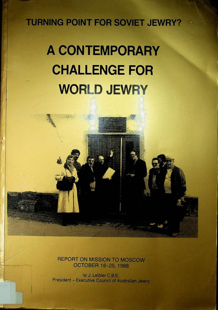 Turning Point for Soviet Jewry? A Contemporary Challenge for World Jewry: Report on Mission to Moscow October 16-25 1988