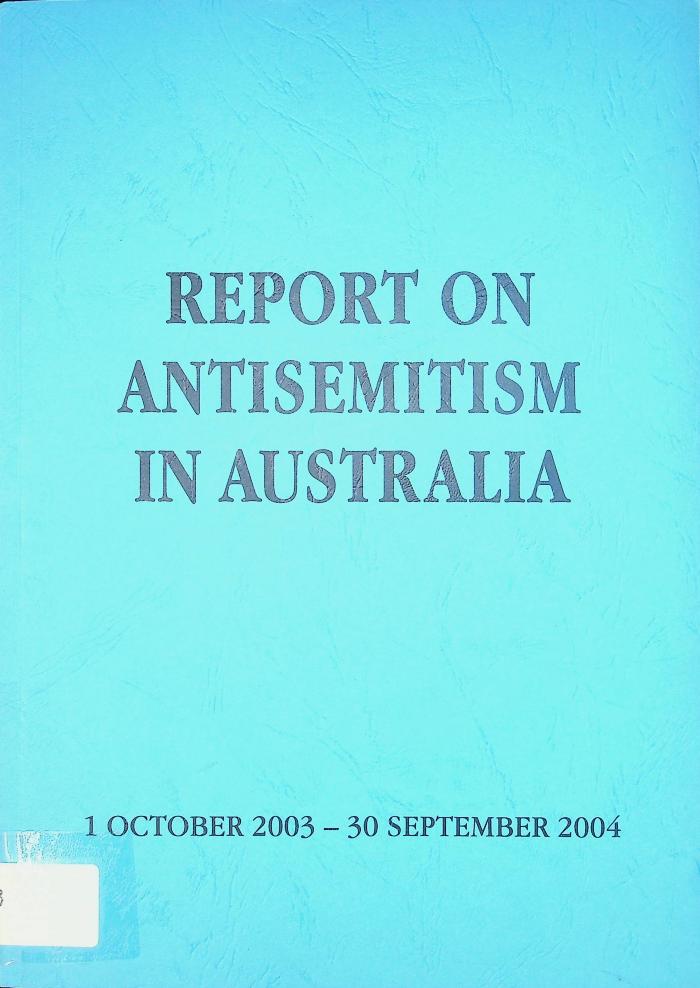 Report on AntiSemitism in Australia 1 October 2003 - 30 September 2004