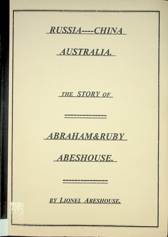 Russia-China Australia: The Story of Abraham and Ruby Abeshouse