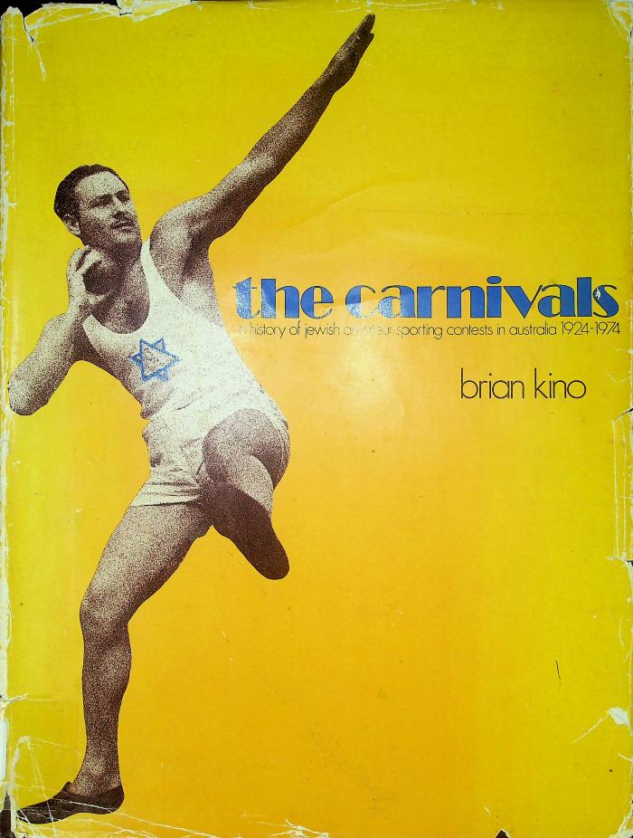 Carnivals - A History of jewish Amateur Sporting Contests in Australia 1924 - 1974, The