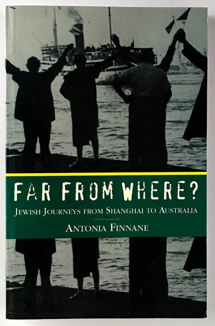 Far From Where? Jewish Journeys from Shanghai to Australia