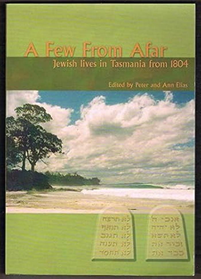 Few From Afar: Jewish Lives in Tasmania from 1804, A