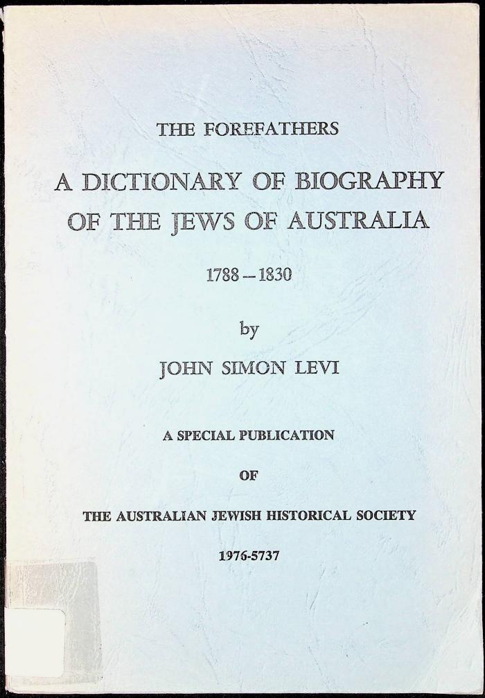 Forefathers: A Dictionary of Biography of the Jews of Australia 1788-1830, The