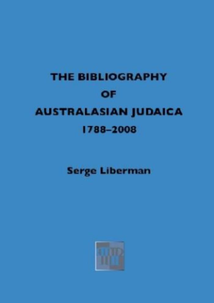 Bibliography of Australasian Judaica 1788-2008 (3rd ed.), The